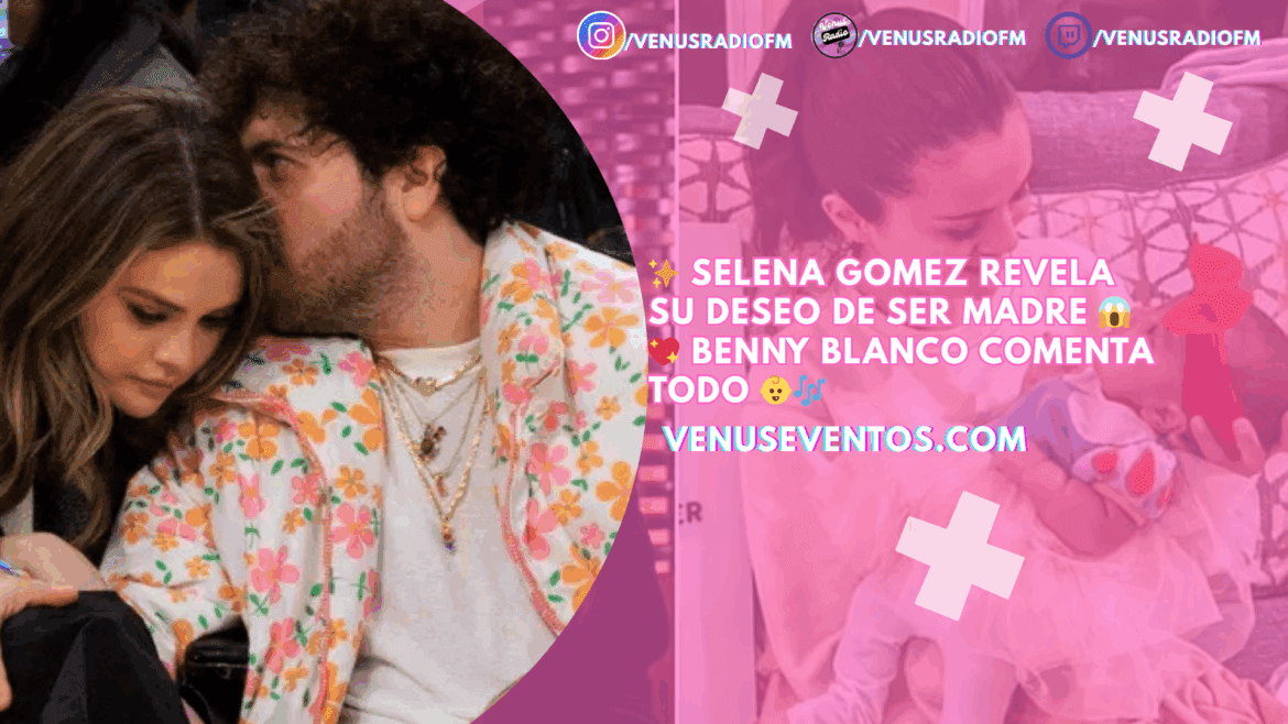 Benny Blanco 6 Selena Gomez y Benny Blanco planean su futuro y hablan sobre hijos