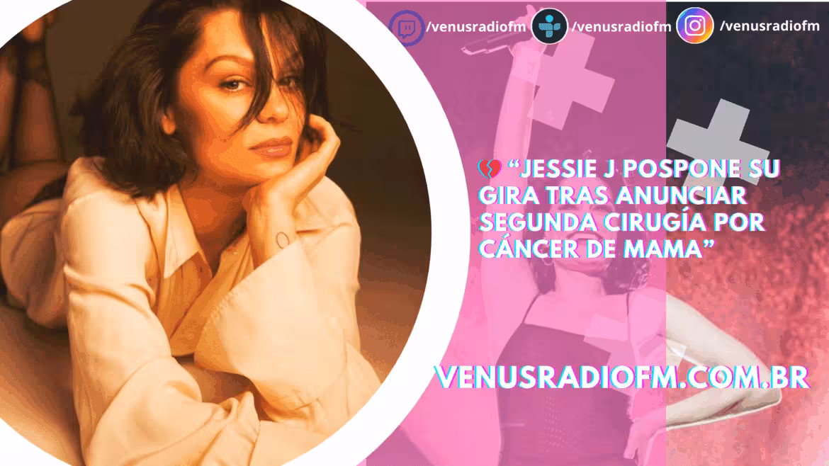 Jessie J pospone su gira mundial tras anunciar que deberá someterse a una segunda cirugía por cáncer de mama