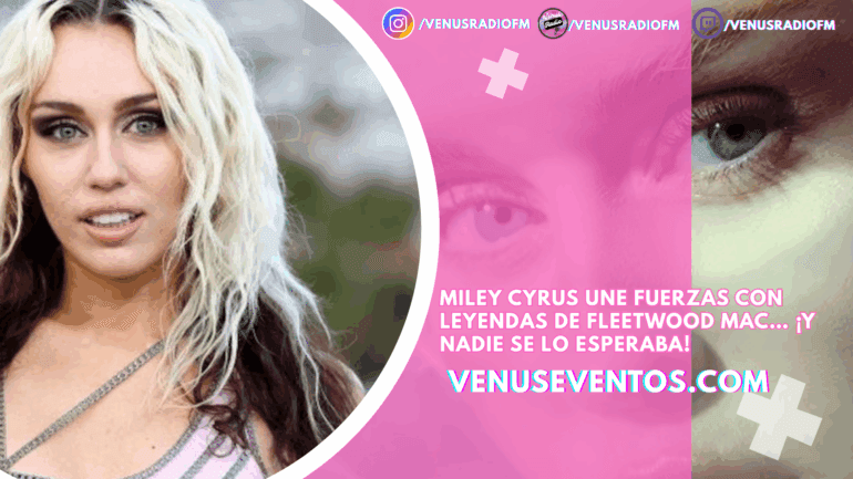 Miley Cyrus deslumbra con Secrets junto a Lindsey Buckingham y Mick Fleetwood