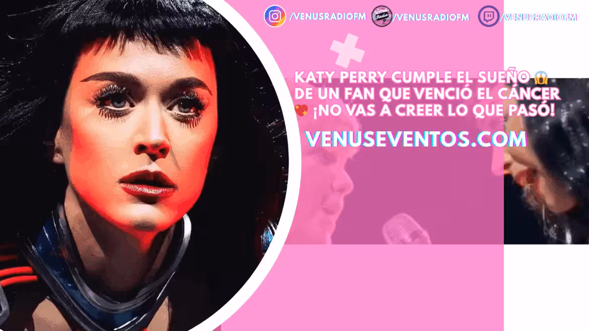 Katy Perry cumple el sueño de un fan que venció el cáncer y canta con él en el escenario