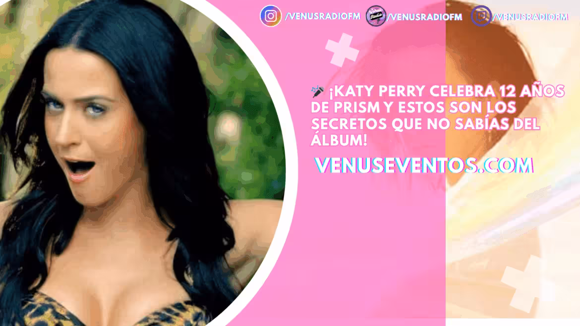 🎉 Hoy se cumplen 12 años del lanzamiento de Prism de Katy Perry