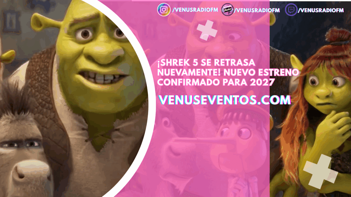 ¡Shrek 5 se retrasa nuevamente! Nuevo estreno confirmado para 2027