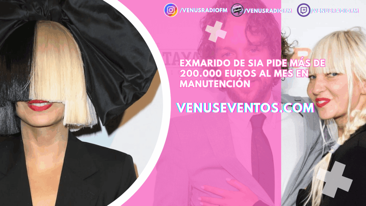 El exmarido de Sia solicita más de 200.000 euros mensuales de manutención conyugal para mantener su lujoso estilo de vida