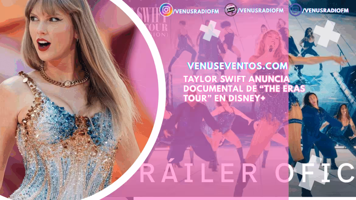 Taylor Swift anuncia documental de “The Eras Tour” en Disney+
