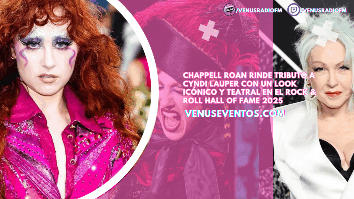 Chappell Roan rinde tributo a Cyndi Lauper con un look icónico y teatral en el Rock & Roll Hall of Fame 2025