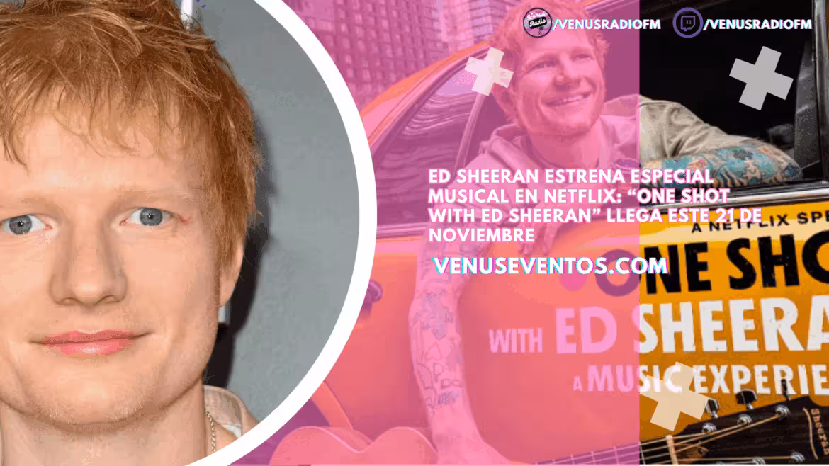 Ed Sheeran estrena especial musical en Netflix: “One Shot with Ed Sheeran” llega este 21 de noviembre