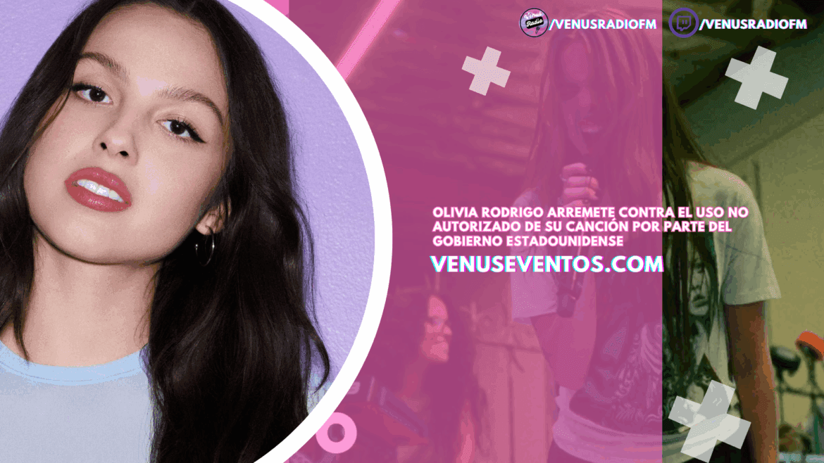 Olivia Rodrigo arremete contra el uso no autorizado de su canción por parte del gobierno estadounidense