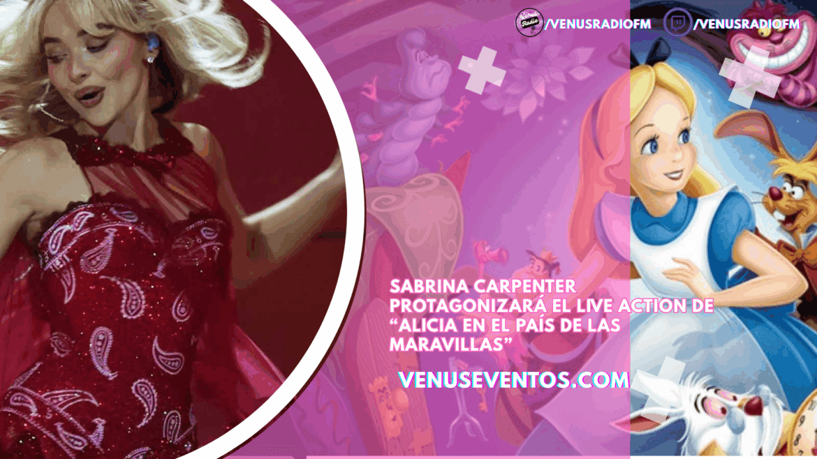 Sabrina Carpenter protagonizará el live action de “Alicia en el País de las Maravillas” 8 sabrina carpenter alicia en el pais de las maravillas