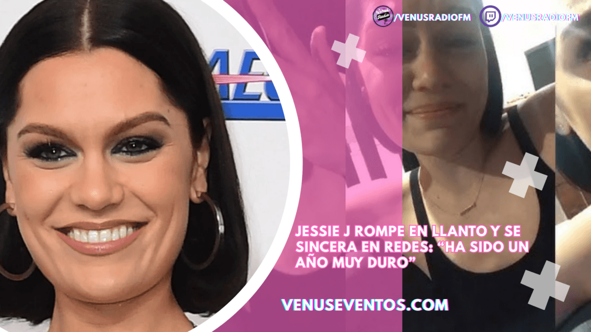 Jessie J rompe en llanto y se sincera en redes: “Ha sido un año muy duro”