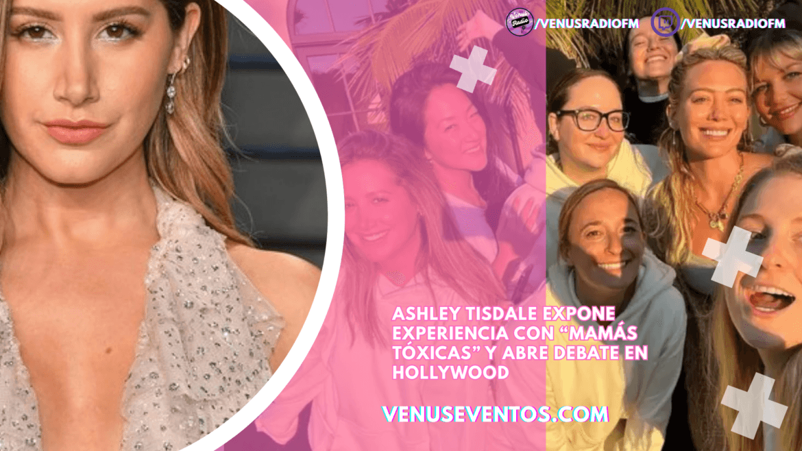 Ashley Tisdale rompe el silencio sobre un grupo de “mamás tóxicas” y genera debate en Hollywood