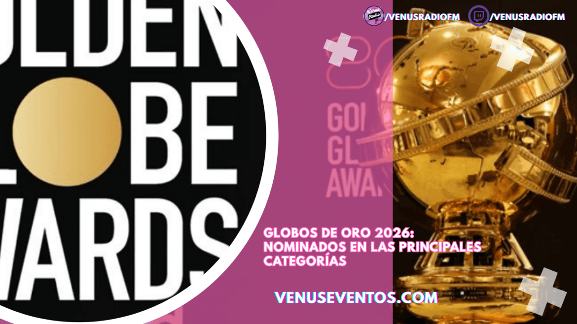 Globos de Oro 2026: nominados en las principales categorías 10 globos de oro
