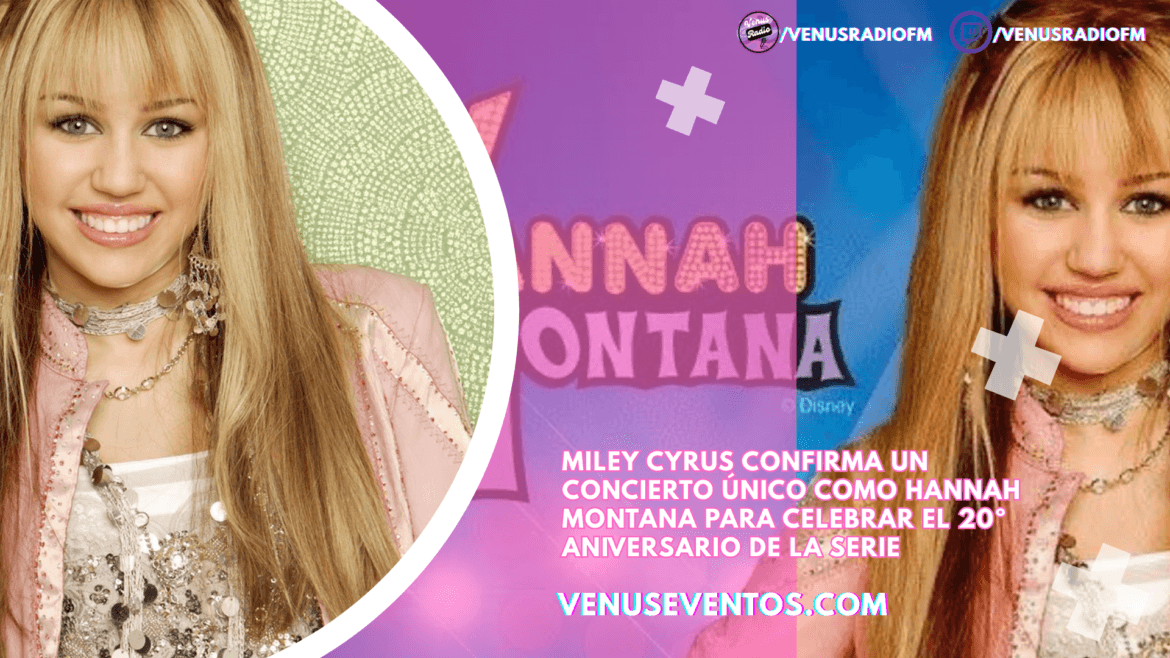 Miley Cyrus confirma un concierto único como Hannah Montana para celebrar el 20º aniversario de la serie 9 hanna montana concierto 20 aniversario