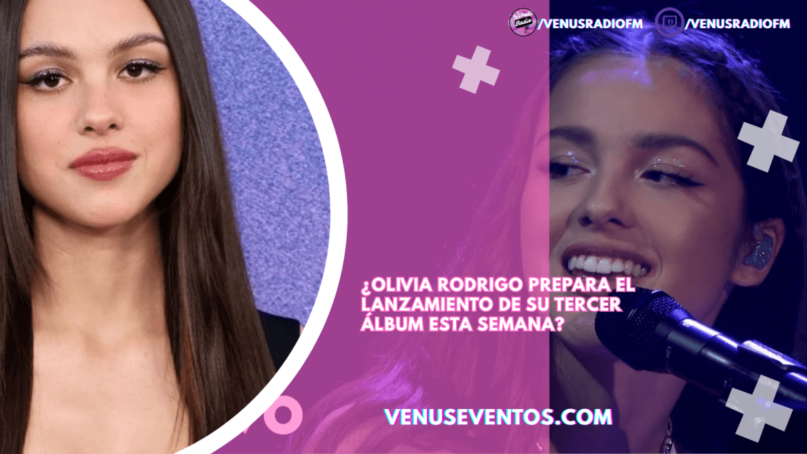 ¿Olivia Rodrigo prepara el lanzamiento de su tercer álbum esta semana?