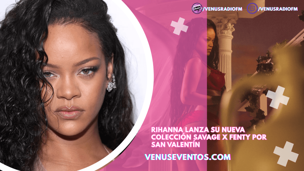 Rihanna 8 Rihanna lanza su nueva colección Savage X Fenty por San Valentín