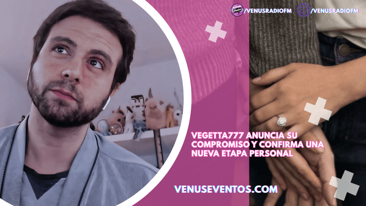 Vegetta777 anuncia su compromiso y confirma una nueva etapa personal 8 vegetta777 silivia matrimonio