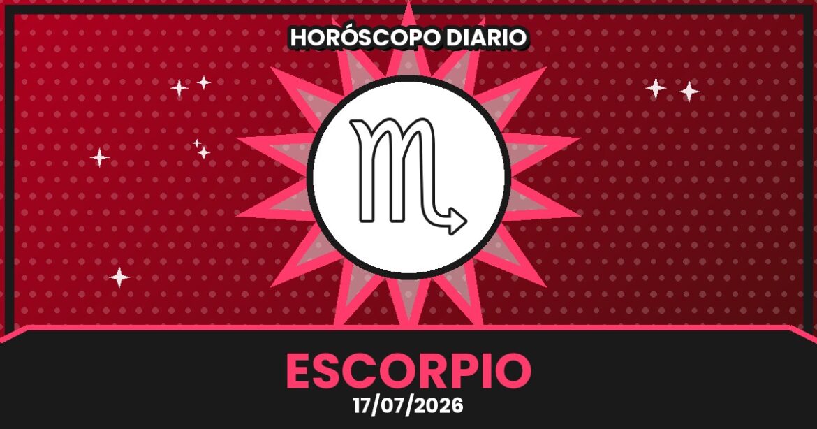 Horóscopo 10 Horóscopo Escorpio – 2026-07-17