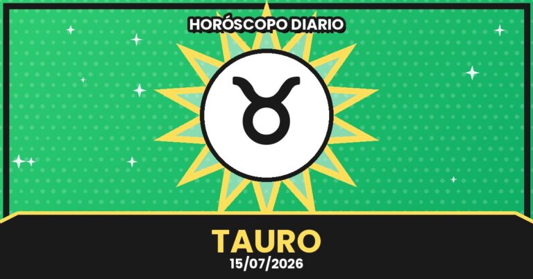 Horóscopo Tauro - 2026-07-15 15 horoscopo tauro 2026 07 15